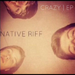 Crazy - Native Riff