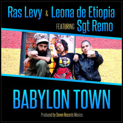Sgt Remo Feat Leona de Etiopia & Ras Levy "Babylon town"