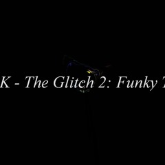 The Glitch 2: Funky Town [Glitch Hop DJ Mix]