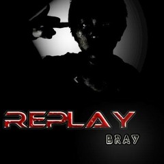 Replay - B Ray