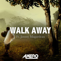 Axero ft. Jimmy Magardeau - Walk Away