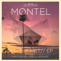 Montel - Make It Hot (Dale Howard Remix) [Underground Audio] OUT 13.4.15