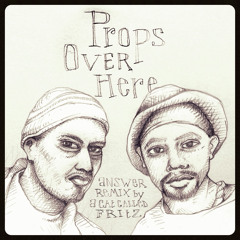 Props Over Here - Beatnuts (Answer remix by aCatCalledFRITZ)