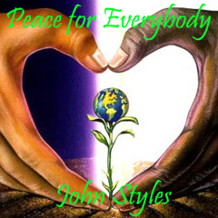 John Styles - Peace for Everybody (read description)
