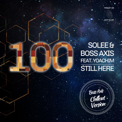 Solee & Boss Axis feat. Yoachim - Still Here (Boss Axis Chillout Version)FREE DOWNLOAD
