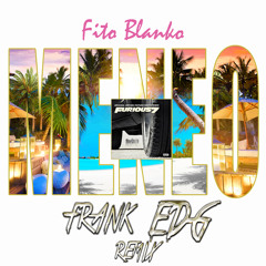 FAST AND FURIOUS 7 : Fito Blanko - Meneo (FrankEDG Remix)  Free download : ↓