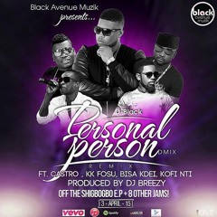 D-Black – Personal Person (Remix) (Feat. Castro, K.K Fosu, Bisa Kdei & Kofi Nti)