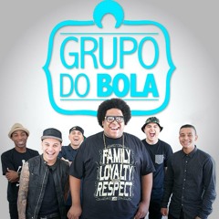 Hoje é tudo nosso - Grupo do Bola