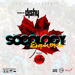 SOCOLOGY VOLUME 4 ♪ [Euphoria] - MIXED BY DJ SHY - HOSTED BY DR. JAY DE SOCA PRINCE