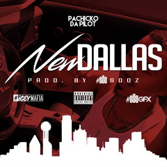 New Dallas - Pachicko Da Pilot [Prod. By #808Godz]