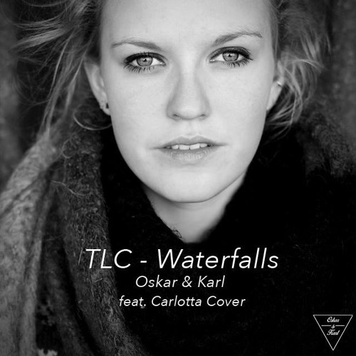 Download Lagu Tlc - Waterfalls (Oskar & Karl Feat. Carlotta Cover)