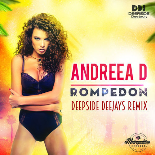 Stream Andreea D Rompedon (Deepside Deejays Remix) by Deepside