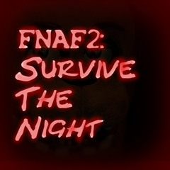 FNAF 2 - "Survive The Night" (Techno Remix) - 'Lyricless' Version