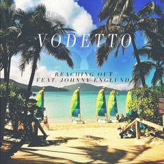 Vodetto ft. Johnny Englund - Reaching Out