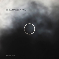 MixCult Podcast # 151 Kirill Matveev - Knie