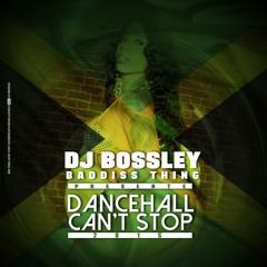 DANCEHALL CAN'T STOP MIX   DJ BOSSLEY AVRIL 2015