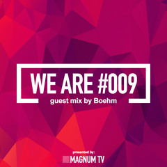 WE ARE 009 - Guest Mix By Boehm
