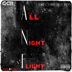 GCB - All Night Flight [Prod. By Debo]