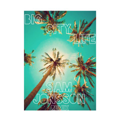 Mattafix - Big City Life (Sam Jonsson Remix)