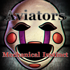 Mechanical Instinct - Aviators