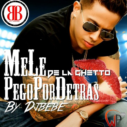 De La Ghetto - Me Voy Por Detras (By. DjBeBe)