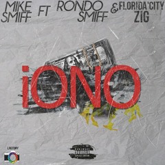 Mike Smiff ft. Rondo Smiff & Florida'City Zig - Iono (prod by Rippa)