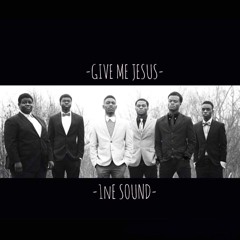 1NE Sound - Give Me Jesus