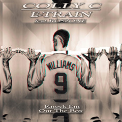 Colly C & E-Train - Knock Em Out The Box (feat. Roszone ) - FREE DOWNLOAD!!!