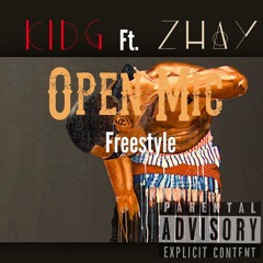 KidG Ft. Zhay - Open Mic Freestyle