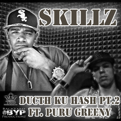 Skillz - Dutch Ku Hash Pt.2 Featuring Puru Greeny