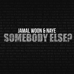 Somebody Else? (feat. Naye) (Prod. Weird Inside)
