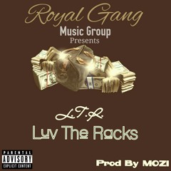 Royal Gang - L.T.R ( Luv The Racks)