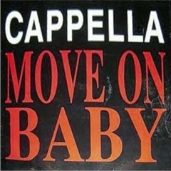 Cappella Move On Baby Remix