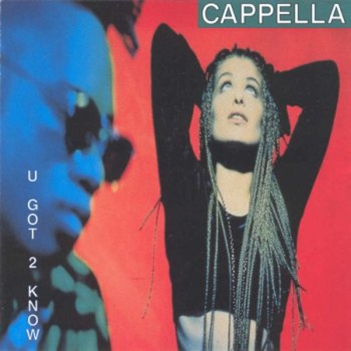 Cappella  - (U Got 2 Know)Remix
