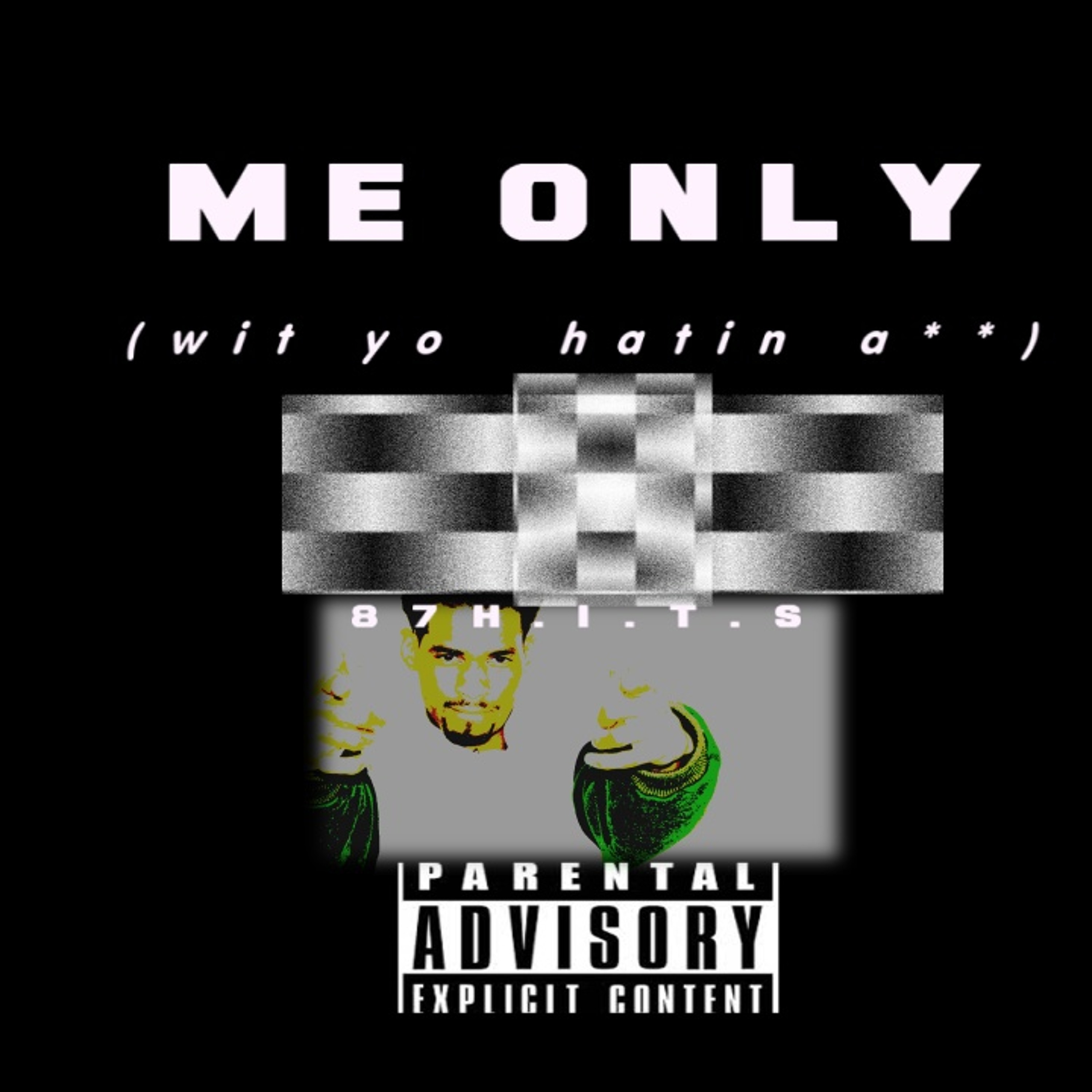 ME ONLY-( yo hatin a**) episode artwork