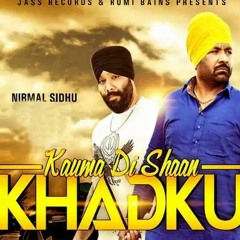 Nirmal Sidhu -  Khadku