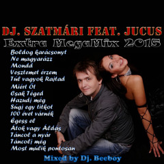 Dj Szatmári Feat. Jucus - Extra MegaMix 2015 (Mixed by Dj Beeboy)