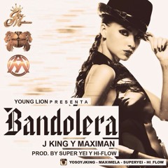 J King Y Maximan – Bandolera