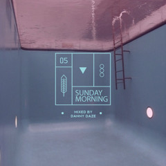 SUNDAY MORNING - 05 - Danny Daze