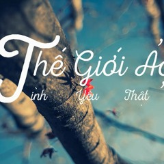 Thế Giới Ảo - Tình Yêu Thật