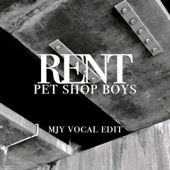 Rent(MJY Vocal Edit) PET SHOP BOYS