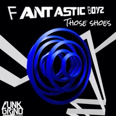 Fantastic Boyz - Those Shoes
