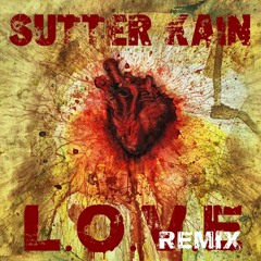 Sutter Kain - L.O.V.E (L13LanD Remix)