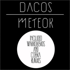 Dacos - Meteor (Cobra Remix)