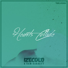 IZECOLD & Sam Garbett - Hearts Collide