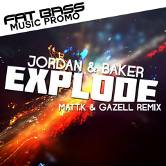 Jordan & Baker - Explode (Matt.K & Gazell Remix)