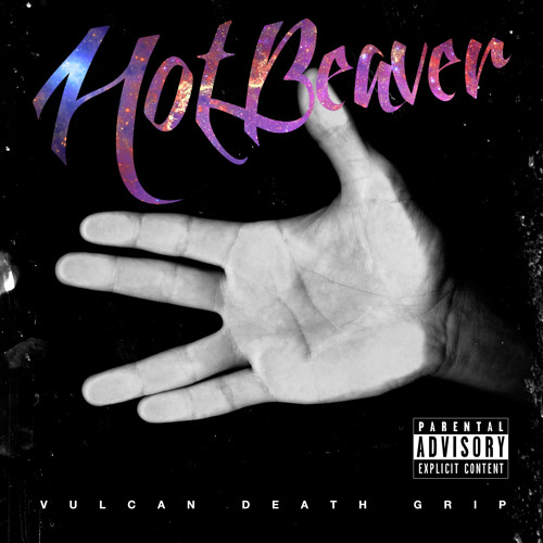 Stream HotBeaverBand Listen To Hot Beaver Vulcan Death Grip EP stream-hotbeaverband-listen-to-hot-beaver-vulcan-death-grip-ep