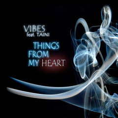 Vibes - Things From My Heart