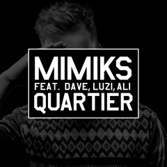 Quartier feat. Dave, Luzi und Ali