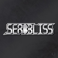 Serobliss - Don't need them [Free download]